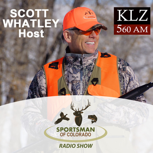 Sportsman of Colorado Radio Show - Scott Whatley
